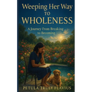 Weeping Her Way to Wholeness