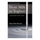 From Milk to Yoghurt: A recipe for living & dying