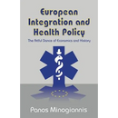 European Integration and Health Policy: The Artful Dance of Economics and History