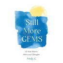 Still More GEMS: 12-Step Shares, Notes and Thoughts