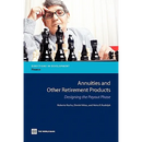 Annuities and Other Retirement Products: Designing the Payout Phase