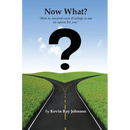 Now What?: How to succeed even if college is not an option for you.