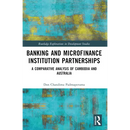 Banking and Microfinance Institution Partnerships: A Comparative Analysis of Cambodia and Australia