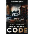 I'm Not a Bodybuilder: The Strategy Code