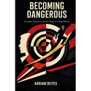 Becoming Dangerous: Discipline, Recovery, and the Power to Shape Reality