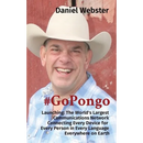 #GoPongo: Launching: The World's Largest Communications Network Connecting Every Device for Every Person in Every Language Everywhere on Earth - Hardcover