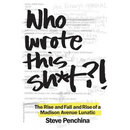 Who wrote this sh*t? The Rise and Fall and Rise of a Madison Avenue Lunatic