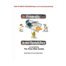 How to Write Your Book: Book 1 Let's Get Started- From an Idea to your Finished Story