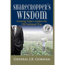 Sharecropper's Wisdom: Growing Today's Leaders the Old Fashioned Way