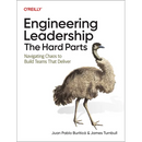 Engineering Leadership: The Hard Parts: Navigating Chaos to Build Teams That Deliver