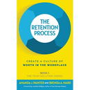 The Retention Process: Create a Culture of Worth in the Workplace