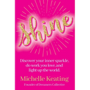 Shine: Discover your inner sparkle, do work you love, and light up the world