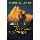 College Life of a Retired Senior: A Memoir of Perseverance, Faith, and Finding the Way