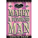 How to Marry a Divorced Man