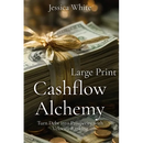 Cashflow Alchemy (Large Print): Turn Debt into Prosperity with Velocity Banking