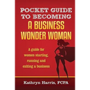 Pocket Guide to Becoming a Business WonderWoman