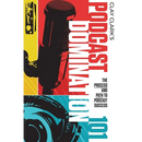 Podcast Domination 101: The Process and Path to Podcast Success