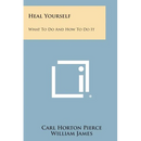 Heal Yourself: What to Do and How to Do It