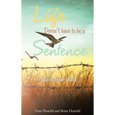 Life Doesn't have to be a Sentence: Choose Your Hard
