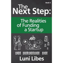 The Next Step: The Realities of Funding a Startup