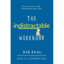 The Indistractable Workbook: Protect Your Time. Transform Your Life