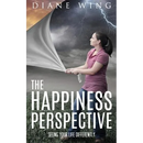 The Happiness Perspective: Seeing Your Life Differently