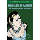 Teen Guide to Parents: How to Manipulate Without Them Knowing