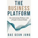 The Business Platform: Revolutionizing Wellness with a People-Centered Model