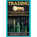 Trading: An Ultimate Guide Step-by-step for Beginner's