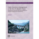 Public Investment Management in the New Eu Member States: Strengthening Planning and Implementation of Transport Infrastructure Investments