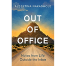 Out of Office: Notes from Life Outside the Inbox
