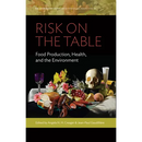 Risk on the Table: Food Production, Health, and the Environment