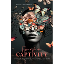 Flourish In Captivity: A Memoir of Survival, Forgiveness, and Hope