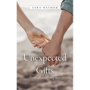 Unexpected Gifts: From all the wrong men