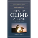 Never Climb Alone: How Entrepreneurs and Their Businesses Can Thrive with a Fractional CFO
