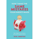 Don't Make the Same Mistakes Your Parents Made: Take Charge of Your Finances and Avoid a Lifetime of Worry