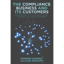 The Compliance Business and Its Customers: Gaining Competitive Advantage by Controlling Your Customers