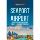 Seaport and Airport Infrastructure Economics and Policy - a Singapore Perspective