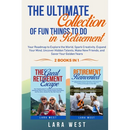 The Ultimate Collection of Fun Things to Do in Retirement: Your Roadmap to Explore the World, Spark Creativity, Expand Your Mind, Uncover Hidden Talen