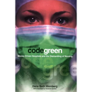 Code Green: Money-Driven Hospitals and the Dismantling of Nursing