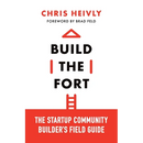 Build the Fort: The Startup Community Builder's Field Guide