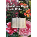 Health and Wealth: God's Will or Not?