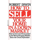 How to Sell Your Home in a Down Market