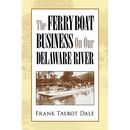 The Ferry Boat Business on Our Delaware River