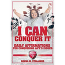 I Can Conquer It!: Daily Affirmations for Conquering Life's Issues