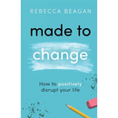 Made to Change: How to Positively Disrupt Your Life