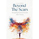 Beyond the Scars: Navigating Personal Growth After Trauma