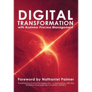 Digital Transformation with Business Process Management: BPM Transformation and Real-World Execution