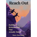 Reach Out: Building Relationships That Actually Matter