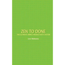 Zen to Done: The Ultimate Simple Productivity System